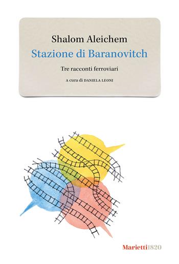 Stazione di Baranovitch. Tre racconti ferroviari - Shalom Aleichem - Libro Marietti 1820 2023, Gli zefiri | libraccio.click