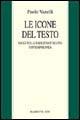 Le icone del testo. Saggi sulla narrativa italiana contemporanea - Paolo Vanelli - Libro Marietti 1820 2006, Saggistica | libraccio.click