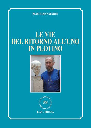 Le vie del ritorno all'uno in Plotino - Maurizio Marin - Libro LAS 2018, Nuova biblioteca scienze religiose | libraccio.click
