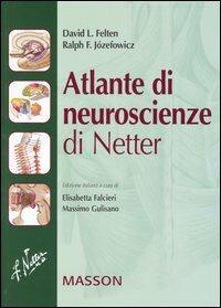 Atlante di neuroscienze di Netter - David L. Felten, Ralph F. Józefowicz - Libro Elsevier 2004 | libraccio.click