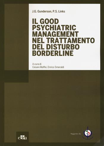Il good psychiatric management nel trattamento del disturbo borderline - John G. Gunderson, Paul S. Links - Libro Edra 2015 | libraccio.click