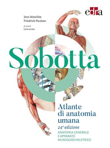 Sobotta. Atlante di anatomia umana. Anatomia generale e apparato muscoloscheletrico - Friedrich Paulsen, Jens Waschke - Libro Edra 2020 | libraccio.click