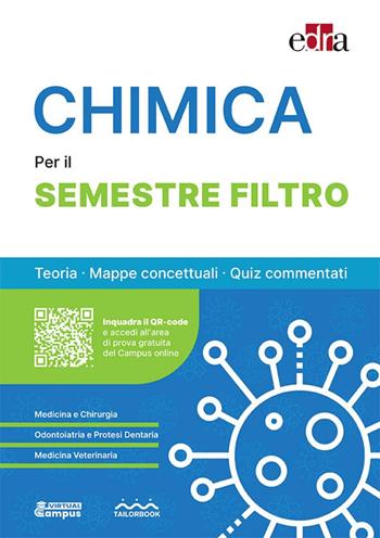 Chimica per il semestre filtro. Teoria, mappe concettuali, quiz commentati  - Libro Edra 2025 | libraccio.click