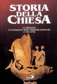 Le istituzioni ecclesiastiche della cristianità medievale. Vol. 1 - Gabriel Le Bras, Pio Cipriotti - Libro San Paolo Edizioni 1976, Storia della Chiesa. Fliche-Martin | libraccio.click