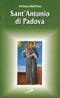 Sant'Antonio di Padova - Stefano Dell'Orto - Libro San Paolo Edizioni 1996, Santi e santuari | libraccio.click