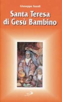 Santa Teresa di Gesù Bambino - Giuseppe Fasoli - Libro San Paolo Edizioni 1997, Santi e santuari | libraccio.click