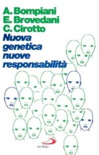Nuova genetica, nuove responsabilità - Adriano Bompiani, Ennio Brovedani, Carlo Cirotto - Libro San Paolo Edizioni 1997, Le ragioni del bene | libraccio.click