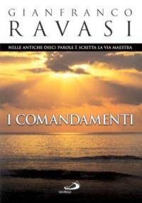 I Comandamenti. Nelle antiche dieci parole è scritta la via maestra - Gianfranco Ravasi - Libro San Paolo Edizioni 2002, Dimensioni dello spirito | libraccio.click