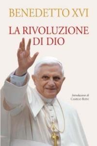 La rivoluzione di Dio - Benedetto XVI (Joseph Ratzinger) - Libro San Paolo Edizioni 2005, Benedetto XVI | libraccio.click