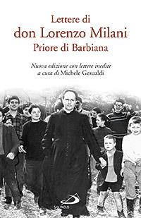 Lettere di don Lorenzo Milani. Priore di Barbiana - Lorenzo Milani - Libro San Paolo Edizioni 2007, Attualità e storia | libraccio.click