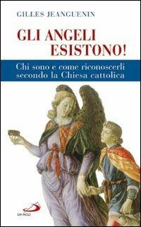 Gli angeli esistono! Chi sono e come riconoscerli secondo la Chiesa cattolica - Gilles Jeanguenin - Libro San Paolo Edizioni 2014, Le ragioni della speranza | libraccio.click