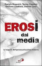 Erosi dai media. Le trappole dell’ipersessualizzazione moderna
