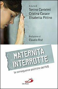 Maternità interrotte. Le conseguenze psichiche dell'IVG  - Libro San Paolo Edizioni 2011, Problemi sociali d'oggi | libraccio.click