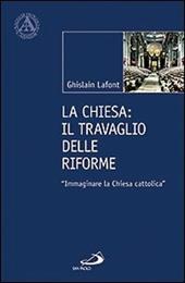 La Chiesa. Il travaglio delle riforme. «Immaginare la Chiesa cattolica»