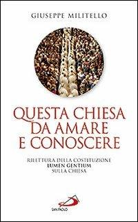 Questa Chiesa da amare e conoscere. Rilettura della Costituzione Lumen Gentium sulla Chiesa - Giuseppe Militello - Libro San Paolo Edizioni 2012, Le ragioni della speranza | libraccio.click