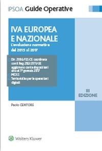 IVA europea e nazionale. L'evoluzione normativa dal 2015 al 2017 - Paolo Centore - Libro Ipsoa 2015, Guide operative | libraccio.click