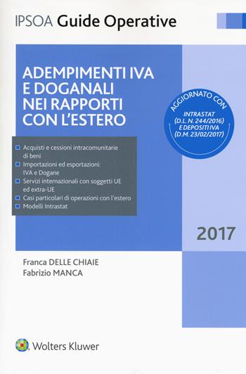Adempimenti IVA e doganali nei rapporti con l'estero. per accesso online - Franca Delle Chiaie, Fabrizio Manca, Marcello Orsatti - Libro Ipsoa 2017, Guida alle paghe | libraccio.click