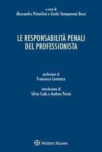 Le responsabilità penali del professionista - Guido Stampanoni Bassi, Alessandro Pistochini - Libro Ipsoa 2023 | libraccio.click