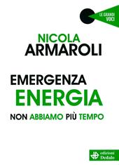 Emergenza energia. Non abbiamo più tempo