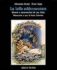La bella addormentata. Genesi e metamorfosi di una fiaba - Giovanna Franci, Ester Zago - Libro edizioni Dedalo 1993, Prisma | libraccio.click