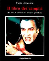 Il libro dei vampiri. Dal mito di Dracula alla presenza quotidiana