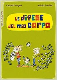Le difese del mio corpo - Laurent Degos - Libro edizioni Dedalo 2011, Piccola biblioteca di scienza | libraccio.click