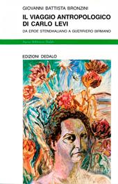 Il viaggio antropologico di Carlo Levi. Da eroe stendhaliano a guerriero birmano