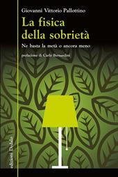 La fisica della sobrietà. Ne basta la metà o ancora meno