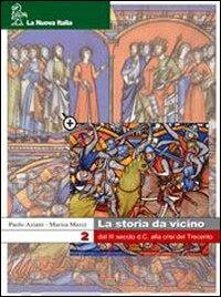 La storia da vicino. Per le Scuole superiori. Vol. 2 - Paolo Aziani, Marisa Mazzi - Libro La Nuova Italia 2006 | libraccio.click