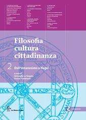 Filosofia cultura cittadinanza. Per le Scuole superiori. Con espansione online. Vol. 2: Dall'umanesimo a Hegel