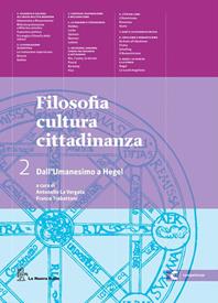 Filosofia cultura cittadinanza. Per le Scuole superiori. Vol. 2: Dall'umanesimo a Hegel - Antonello La Vergata, Franco Trabattoni - Libro La Nuova Italia 2011 | libraccio.click
