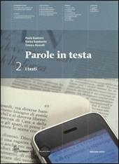 Parole in testa. Testi. Per le Scuole superiori. Con espansione online