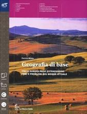 Geografia di base. Per le Scuole superiori. Con e-book. Con espansione online