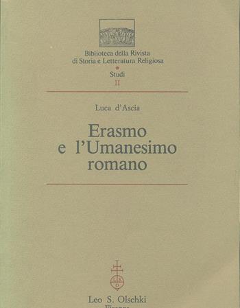 Erasmo e l'umanesimo romano - Luca D'Ascia - Libro Olschki 1991, Biblioteca della «Rivista di storia e letteratura religiosa». Studi | libraccio.click