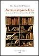 Autori, stampatori, librai. Per una storia dell'editoria in Firenze nel secolo XVIII - M. Augusta Morelli Timpanaro - Libro Olschki 1999, Accademia toscana di scienze e lettere «La Colombaria». Serie studi | libraccio.click