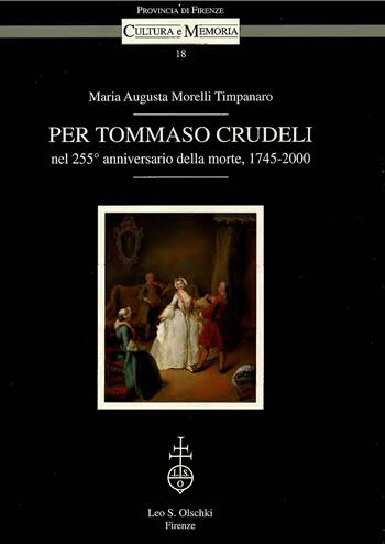 Per Tommaso Crudeli nel 255º anniversario dalla morte (1745-2000) - M. Augusta Morelli Timpanaro - Libro Olschki 2000, Cultura e memoria | libraccio.click