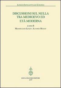 Discussioni sul nulla tra Medioevo et Età Moderna  - Libro Olschki 2009, Lessico intellettuale europeo | libraccio.click