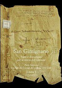 San Gimignano. Fonti e documenti per la storia del Comune. Vol. 2: I verbali dei Consigli di Podestà (1232-1240)  - Libro Olschki 2010, Documenti di storia italiana | libraccio.click