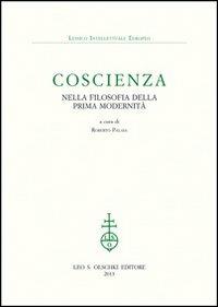 Coscienza nella filosofia della prima modernità  - Libro Olschki 2014, Lessico intellettuale europeo | libraccio.click