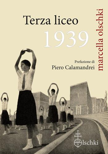 Terza liceo 1939 - Marcella Olschki - Libro Olschki 2022, Particelle elementari | libraccio.click
