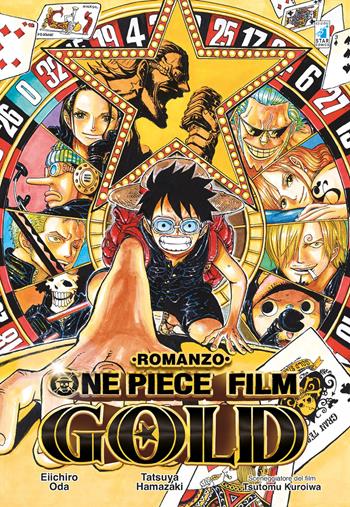 One piece film Gold - Eiichiro Oda, Tatsuya Hamazaki, Tsutomu Kuroiwa - Libro Star Comics 2018 | libraccio.click
