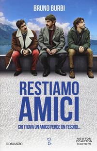 Restiamo amici - Bruno Burbi - Libro Newton Compton Editori 2019, Anagramma | libraccio.click
