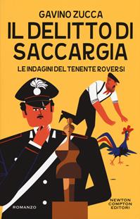 Il delitto di Saccargia. Le indagini del tenente Roversi - Gavino Zucca - Libro Newton Compton Editori 2019, Nuova narrativa Newton | libraccio.click