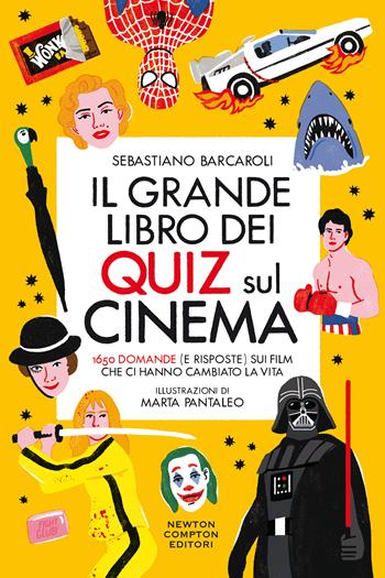 Il grande libro dei quiz sul cinema. 1650 domande (e risposte) sui film che ci hanno cambiato la vita - Sebastiano Barcaroli - Libro Newton Compton Editori 2020, Grandi manuali Newton | libraccio.click