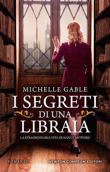 I segreti di una libraia. La straordinaria vita di Nancy Mitford - Michelle Gable - Libro Newton Compton Editori 2021, 3.0 | libraccio.click