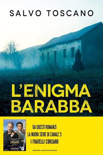 L'enigma Barabba. Le indagini dei fratelli Corsaro - Salvo Toscano - Libro Newton Compton Editori 2020, King | libraccio.click