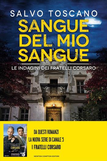 Sangue del mio sangue. Le indagini dei fratelli Corsaro - Salvo Toscano - Libro Newton Compton Editori 2020, King | libraccio.click