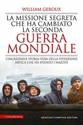 La missione segreta che ha cambiato la Seconda guerra mondiale. L’incredibile storia vera della spedizione artica che ha sfidato i nazisti