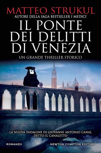 Il ponte dei delitti di Venezia - Matteo Strukul - Libro Newton Compton Editori 2023, Nuova narrativa Newton | libraccio.click