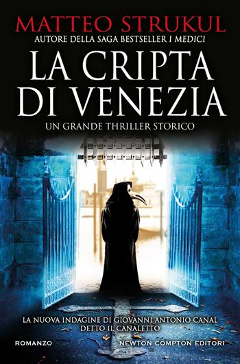 La cripta di Venezia - Matteo Strukul - Libro Newton Compton Editori 2024, Nuova narrativa Newton | libraccio.click